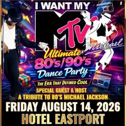 I WANT MY MTV THE Ultimate 80s / 90s Dance Party