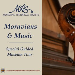 Moravians & Music: Special Guided Museum Tour