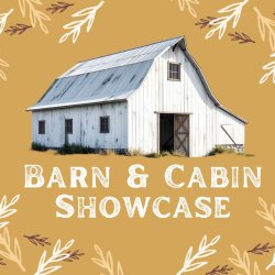 A drawing of an old log cabin and the words "Barn and Cabin Showcase"