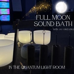 Full Moon Crystal Bowl Sound Bath - in The Quantum Light Room!