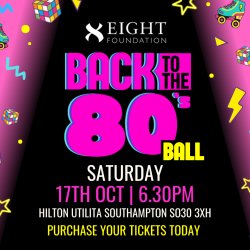 Eight Foundation 80s Ball!! Saturday 17th October 2026
