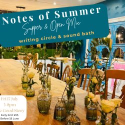 Notes of Summer  supper & open mic, plus writing circle & sound bath