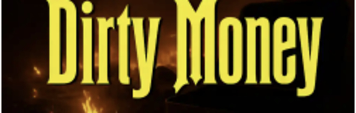 A dark, fiery cityscape with burning papers and an open briefcase. Large yellow text reads Dirty Money. The Dinner Detective logo appears in the top left corner.