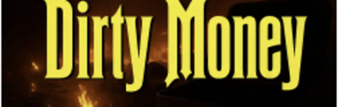 A dark, fiery cityscape with burning papers and an open briefcase. Large yellow text reads Dirty Money. The Dinner Detective logo appears in the top left corner.