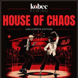 KOBEE REWIND: HALLOWEEN EDITION - HOUSE OF CHAOS