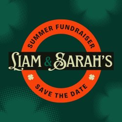 Liam and Sarah's Summer Fundraiser