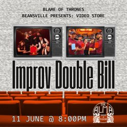 Beansville & Blame of Thrones: Improv Double Bill!