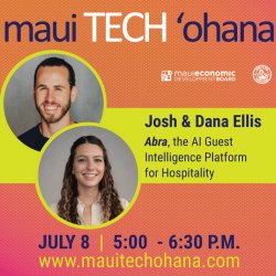 maui TECH 'ohana with Josh & Dana Ellis from Abra Hospitality