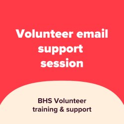 Volunteer Email Support Session