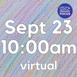Weds Sept 23, 2026 10:00 am - 12:00 pm Virtual Workshop