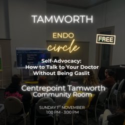 TAMWORTH ENDO CIRCLE 'Self-Advocacy : How to Talk to Your Doctor Without Being Gaslit'