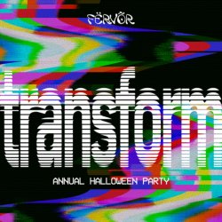 FERVOR: TRANSFORM