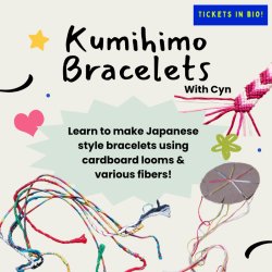 Kumihimo Bracelets w/ Cyn @ CreateATL