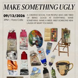 Make Something Ugly Art Night 🎨
