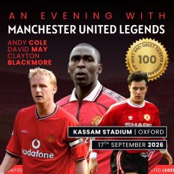 An Evening with Manchester United Legends at Kassam Stadium (Andy Cole, David May & Clayton Blackmore)