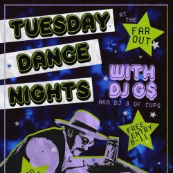FREE! Tuesday Dance Nights w/ DJ G$ at The Far Out Lounge