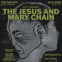 KUTX Presents: Halloween w/ The Jesus and Mary Chain, Protomartyr, Holy Wave and More at The Far Out Lounge