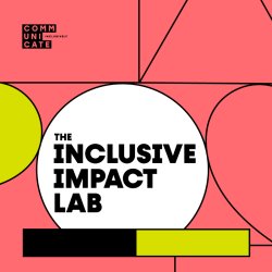 Inclusive Impact Lab – Live Learning Session - Reflect, Share and Strengthen Your Impact