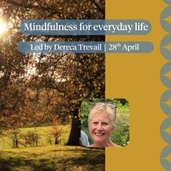 Mindfulness for Everyday Life | led by Dereca Trevail