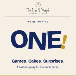 Happy Birthday - The Dice & Meeple is turning 1!