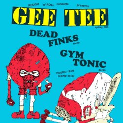 Berlin // GEE TEE (Sydney, Australia) + DEAD FINKS (Berlin) + GYM TONIC (Berlin)