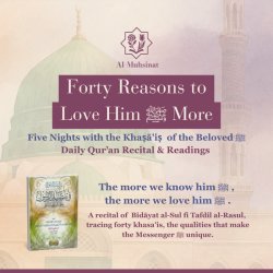 Rabi al-Awwal: Forty Reasons to Love Him ﷺ More