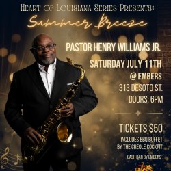 Heart of Louisiana Series presents : Summer Breeze with Pastor Henry Williams Jr