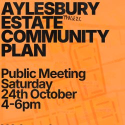 Aylesbury Estate Community Plan - Public Meeting - Saturday 24th October