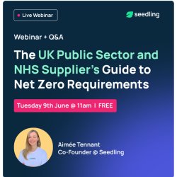 The UK Public Sector and NHS Supplier's Guide to Net Zero Requirements