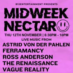 Midweek Nectar - Astrid Von Der Pahlen, Ferramancy, Ross Anderson, The Renaissance, Vague Reality