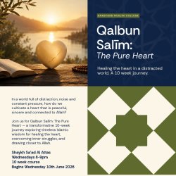 Qalbun Salīm:  The Pure Heart - A 10 week journey