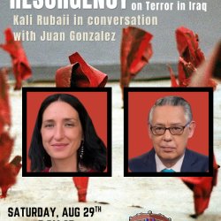 Resurgency: Outlasting the War on Terror in Iraq with Kali Rubaii and Juan González