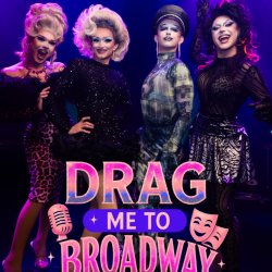 Drag Me To Broadway
