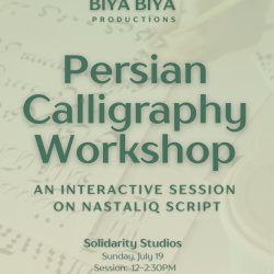 BIYA BIYA: Persian Calligraphy Workshop