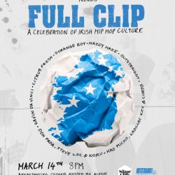 Outstraight Presents: FULL CLIP (A celebration of Irish Hip-Hop culture)