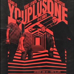 You Plus One @ Luna w/ Eric Lewis | Mike Mcsuede | Mimoni | Danilo