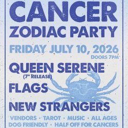 Cancer Zodiac Party w/ Queen Serene, Flags, New Strangers, Vendors & More