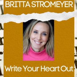 Write Your Heart Out with Britta Stromeyer
