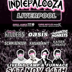 LIVERPOOL - Camp & Furnace - Indiepalooza - "the UK's BEST Indie Festival"