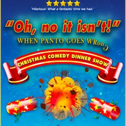 OH NO IT ISN’T! The Panto-Dine Comedy Dinner Show