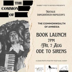 A post of The Commowealth of Amnesia book launch, in faded sepia colours with ripped paper that says "Book Launch, 7pm, Friday, August 7th at Ode to Sirens."