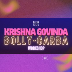 BollyGarba Workshop - Krishna Govinda - Thursday 2nd July 7pm to 9pm