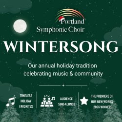 Portland Symphonic Choir Wintersong 2026