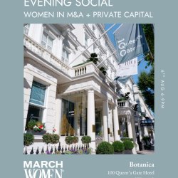 Women in M&A and Private Capital - Evening Social - Botanica at 100 Queen's Gate