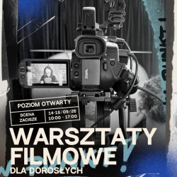 Tygodniowe Warsztaty Filmowe dla Dorosłych - poziom otwarty