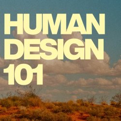 Human Design 101