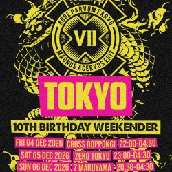 VII X TOKYO - 10th BIRTHDAY WEEKENDER