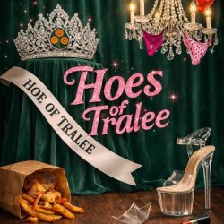 The Wild Geeze presents The Hoes of Tralee