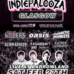 GLASGOW - Barrowland Ballroom - Indiepalooza - "the UK's BEST Indie Festival"