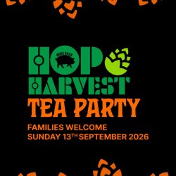 Hop Harvest TEA Party Family Day Sunday 13th September 2026